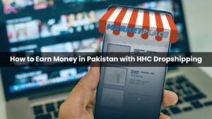 How to Earn Money in Pakistan with HHC Dropshipping