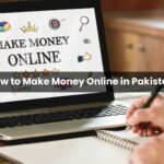 How to Make Money Online in Pakistan Without Leaving Your Home